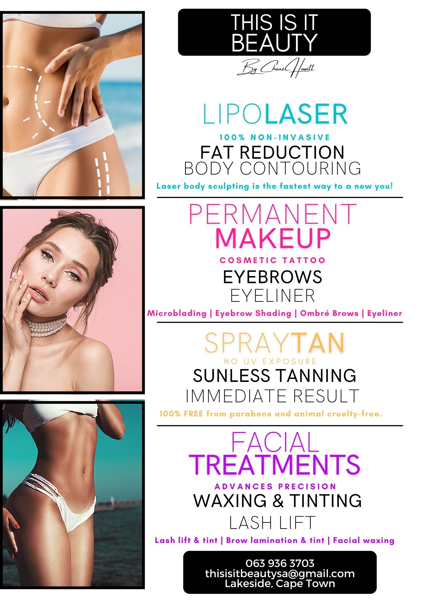 This Is It Beauty - By Chané Howitt Specialize in Lipo Laser, Permanent Makeup, Spray Tanning, Waxing, Tinting, Lash Lift/Curl, Brow Lamination and Anti Wrinkle Ultrasound treatments. Based in Lakeside, Cape Town, South Africa